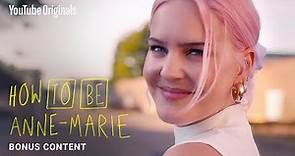 Anne-Marie’s How To Be’s | Extra content