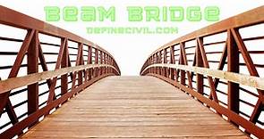 What is a Beam Bridge? – Definition – Examples - Facts