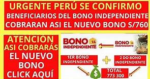Bono Independiente: como cobrarás el Nuevo Bono S/760
