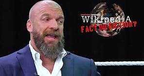 Triple H - Wikipedia: Fact or Fiction?