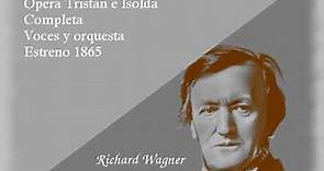 Ópera Tristan e Isolda - Wagner (Completa)
