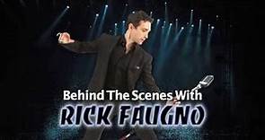 Behind The Scenes with Rick Faugno