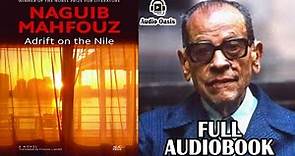 Adrift on the Nile by Naguib Mahfouz | Full Audiobook