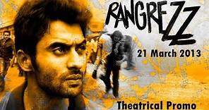 Rangrezz (21 March 2013) - Official Theatrical Trailer