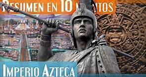 El Imperio Azteca en 10 minutos! | La Historia de los Mexicas!