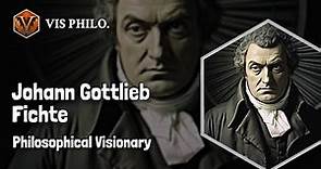 Johann Gottlieb Fichte: Enlightening the Mind｜Philosopher Biography