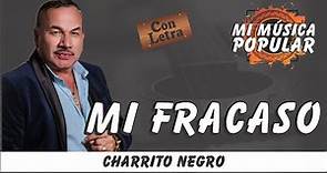 Mi Fracaso - El Charrito Negro - Con Letra (Video Lyric)
