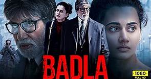 Badla Full Movie | Amitabh Bachchan, Taapsee Pannu | Sujoy Ghosh | Netflix | 1080p HD Facts & Review