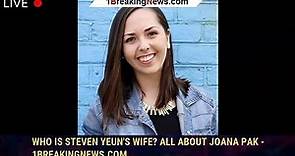 Who Is Steven Yeun's Wife? All About Joana Pak - 1breakingnews.com
