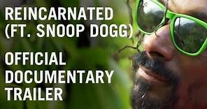 REINCARNATED (ft. Snoop Dogg): Official Documentary Trailer