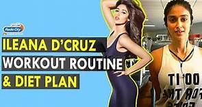 Ileana D'Cruz - Fitness And Diet Secret | Radio City
