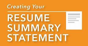 Creating Your Resume Summary Statement