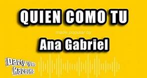 Ana Gabriel - Quien Como Tu (Versión Karaoke)