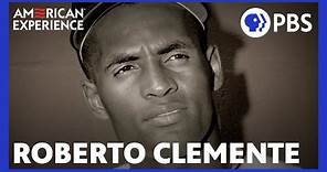 Roberto Clemente | Full Documentary | AMERICAN EXPERIENCE | PBS