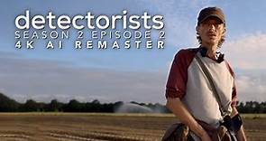 Detectorists - Season 2 Episode 2 - 4K AI Remaster - Full Episode