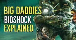 BIG DADDIES (BioShock) EXPLAINED