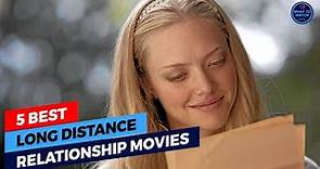 5 Best Long Distance Relationship Movies To Watch