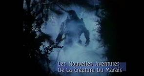 Les nouvelles aventures de la créature du Marais (1990) Bande annonce française