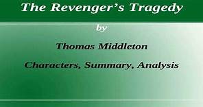 The Revenger’s Tragedy by Thomas Middleton || Characters, Summary, and Analysis