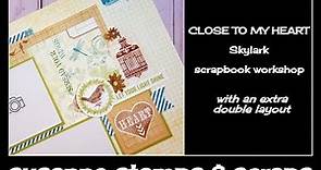 Close To My Heart Skylark Scrapbook Workshop with Extra Layout