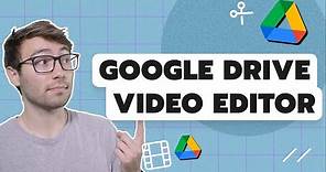 Google Drive Video Editor | Edit Google Drive Videos Without Needing to Download Anything