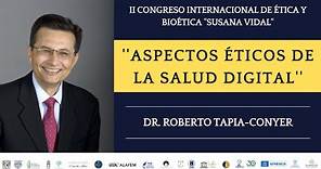 Aspectos Éticos de la Salud Digital - Dr. Roberto Rapia-Conyer