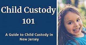 Child Custody 101: A Guide to Custody & Parenting Time in New Jersey