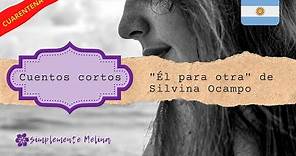 Cuento corto, "Él para otra", de Silvina Ocampo