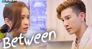 Between - EP9 | Falling in Love Moment [Eng Sub]