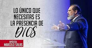 Lo único que Necesitas es la Presencia de Dios | Ap. Marcelo Salas