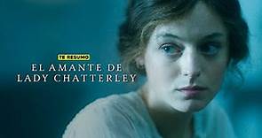 EL AMANTE DE LADY CHATTERLEY | RESUMEN en 14 minutos | NETFLIX