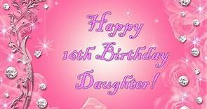 Sweet 16th Birthday Wishes For Daughter
