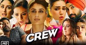 Crew Full HD Movie | Kareena Kapoor | Tabu | Kriti Sanon | Diljit Dosanjh | Kapil Sharma | Review