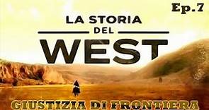 La storia del West: Giustizia di frontiera_Ep.7