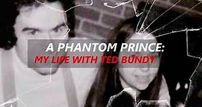 A Phantom Prince: My Life with Ted Bundy Trailer