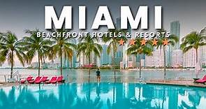 MIAMI TOP 5 Best Luxury Beachfront Hotels and Resorts 2023