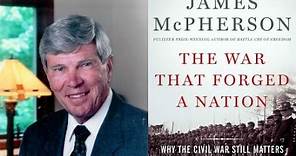 James McPherson: Why the Civil War Still Matters