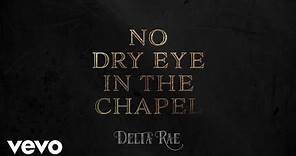 Delta Rae - No Dry Eye In The Chapel (Audio)