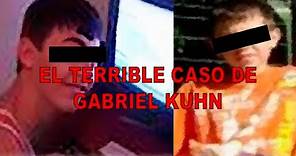 El terrible caso de Gabriel Kuhn
