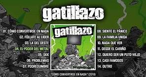 GATILLAZO "Cómo Convertirse En Nada" (Álbum completo)