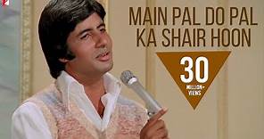 Main Pal Do Pal Ka Shair Hoon Full Song | Kabhi Kabhie | Amitabh Bachchan, Rakhee | Mukesh | Khayyam