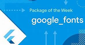 google_fonts (Package of the Week)