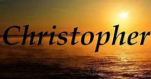 Christopher, significado y origen del nombre