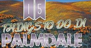 Top 15 Things To Do In Palmdale, California