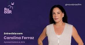 Carolina Ferraz - Apresentadora e atriz