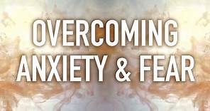 Guided Mindfulness Meditation on Overcoming Anxiety and Fear