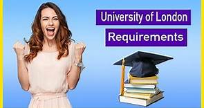 University of London Admissions 2021-2022, Deadlines, Acceptance Rate, Entry Requirements and procs.