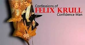 CONFESSIONS OF FELIX KRULL: CONFIDENCE MAN - Thomas Mann.