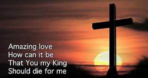 You Are My King (Amazing Love)- Newsboys HD