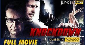 Knockdown | Full Tagalog Dubbed Action Movie